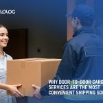 Why Door-to-Door Cargo Services Are the Most Convenient Shipping Solution
