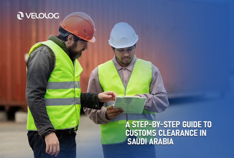customs clearance Saudi Arabia - Velologsa