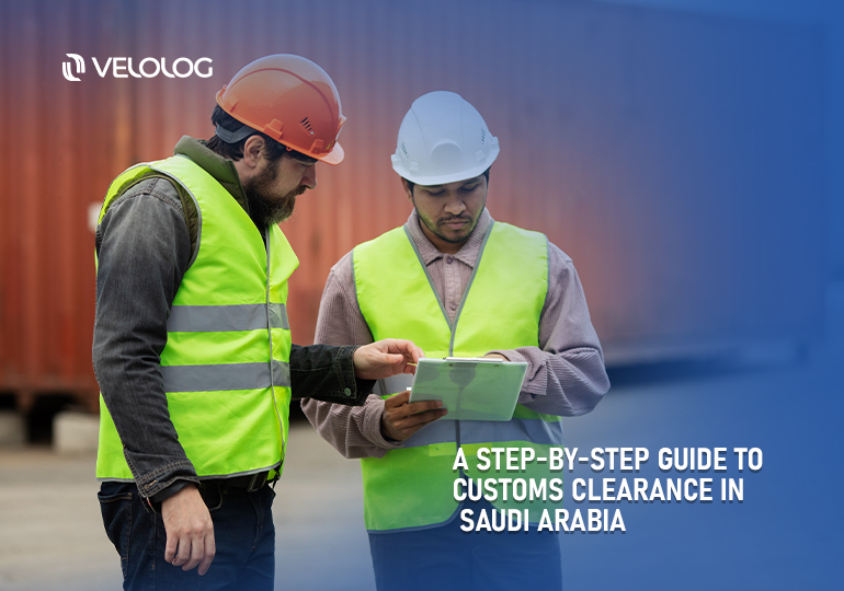 customs clearance Saudi Arabia - Velologsa