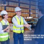 How to Choose the Right Logistics Partner for Your Business